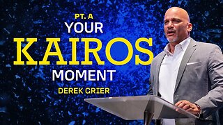 Your Kairos Moment - Derek Grier