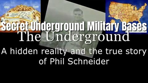 Secret Underground Military Bases: A Hidden Reality and The True Story of Phil Schneider