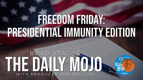 LIVE: Freedom Friday: Presidential Immunity Edition - The Daily Mojo