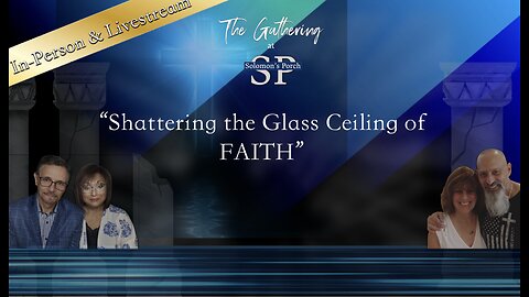 RUMBLE FEED DIDNT WORK. YOUTUBE LINK IN COMMENTS TO WATCH! SOLOMON'S PORCH! Shattering the Glass Ceiling of FAITH!!
