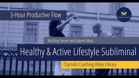 Healthy & Active Lifestyle Productive Flow Subliminals w/ Burbling Stream & Upbeat Music (SD|HD|4K)
