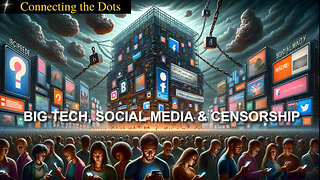 BIG TECH, SOCIAL MEDIA & CENSORSHIP