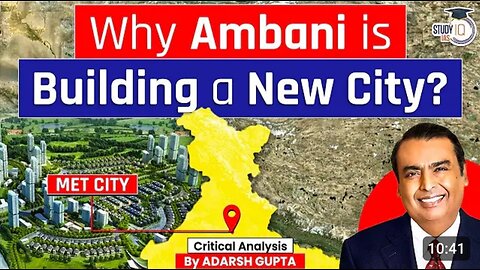 The MET City of Ambani | Why Ambani is Building a New City? UPSC Mains