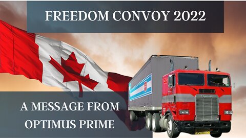 An Inspiring Message 📣 from Optimus Prime to the Canadian Truckers 🚚 | Freedom Convoy 2022