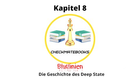 📚CheckMateBooks - Blutlinien - Die Geschichte des Deep State - Kapitel 8📚