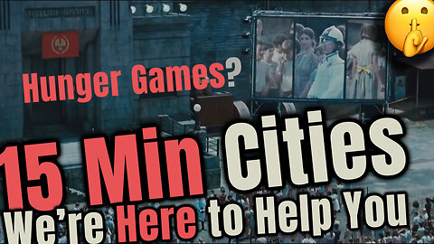 🌐Are 15 Minute Cities just The Beginning of the Hunger Games?🌐