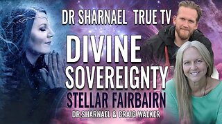 Divine Sovereignty with Stellar Fairbairn Dr. Sharnael and Craig Walker