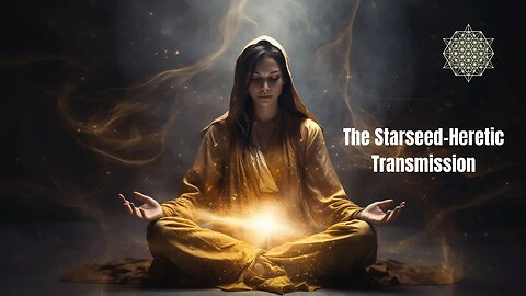 The Starseed-Heretic Transmission: Clearing Past Life Programming and Trauma