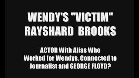 Wendys Victim is ACTOR Under Alias Connected to Journalist and George Floyd 2020