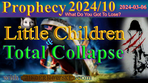 The Little Children & Total Collapse, Prophecy