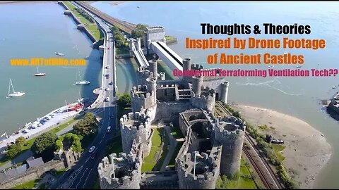Ancient Geothermal Terraforming Vent-TOWERS & More Thoughts & Theories on Medieval Castle DroneVidz!