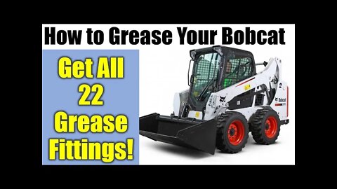 Bobcat ● Grease your Bobcat Skidsteer ● Easy Way to Remember Where All 22 Grease Fittings Are ✅