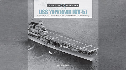 USS Yorktown Aircraft Carrier (CV-5): From Design to the Battle of Midway