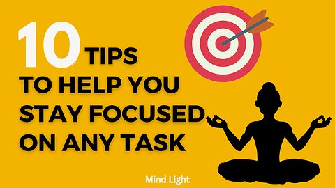 10 Tips to Help You Stay Focused on any Task | How to Stay Focused