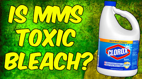 Is MMS (Miracle Mineral Solution) Dangerous Toxic Bleach?