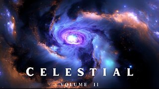 Volume 02: The Great Celestial Cosmos! Space Ambient Music - Stellardrone Mix 2 (4K UHD)