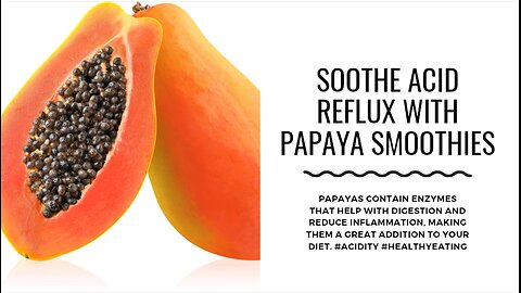 Papaya Smoothies for Acid Reflux