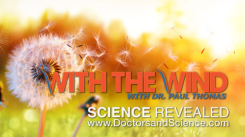 WITH THE WIND WITH DR. PAUL - SHOW 132