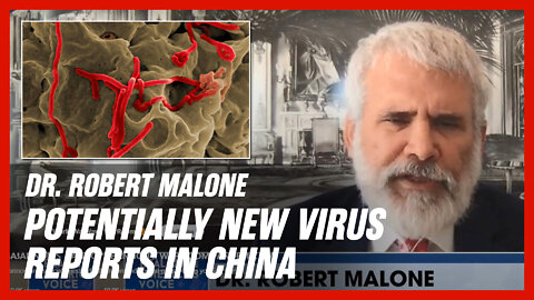Dr. Robert Malone Warns of Reports About a New Ebola-Like Hemorrhagic Fever Virus in China