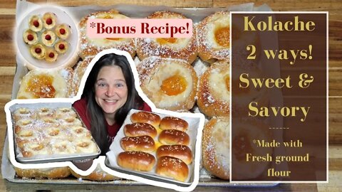 Kolache 2 ways ! *Plus a Bonus Recipe | Fresh milled Flour