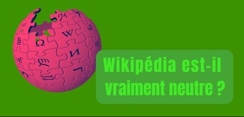 Wikipédia, vraiment neutre ?