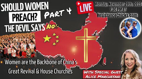 Should Women Preach, the Devil Says No! Pt 4: Women in China's Revival w/ Alice Marchesani