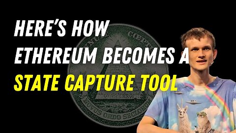 Ethereum Is A State Capture Tool, Here's Why!
