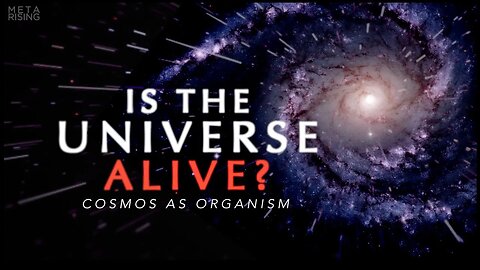 The Living Universe - Documentary about Consciousness and the Nature of Reality Waking Cosmos