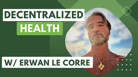 [Ep.24] Decentralized Health w/ Erwan Le Corre