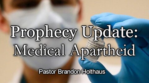 Prophecy Update: Medical Apartheid