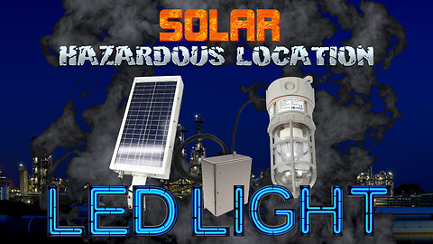 Solar Powered LED Hazardous Location Light