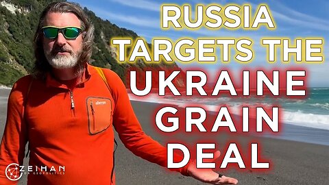 Peter Zeihan || Russia Targets the Ukraine Grain Deal
