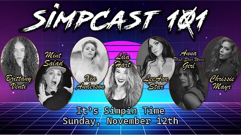 SimpCast 101 - Chrissie, LeeAnn, Lila Hart, Anna TSWG, Venti, Xia, Autistic Boobs