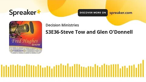 S3E36-Steve Tow and Glen O'Donnell