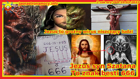 Jezus to syn Szatana To znak Bestii 666 Jezus to groźny wirus niszczący ludzi