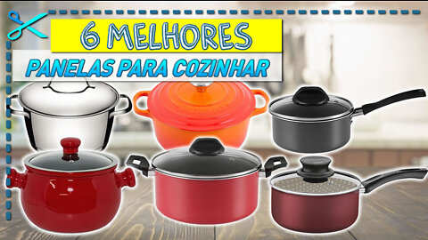 6 Melhores Panelas Para Cozinhar e Preparar Alimentos