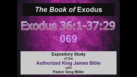 069 Exodus 36:1-29 (Exodus Studies)