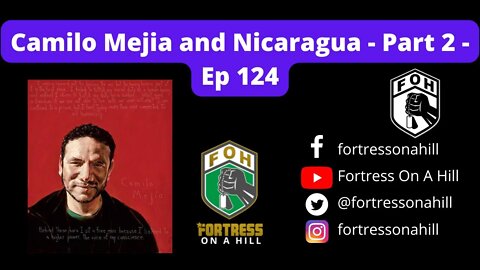 Camilo Mejia and Nicaragua - Part 2 - Ep 124