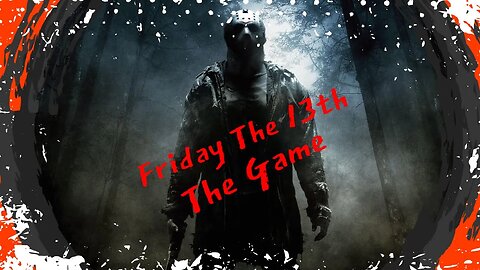 Half-Baked Fried-Days In FRIDAY THE 13TH: THE GAME! Come Chill While I Play A Game!
