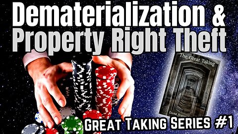 Great Taking Series #1: How They Stole Your Property Rights