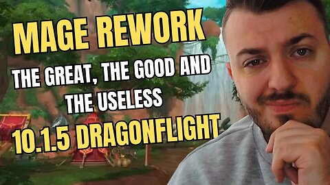MAGE SPECS 10.1.5 DRAGONFLIGHT REWORK - The Great, The Good and The USELESS