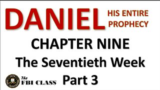 Daniel the Prophet - Chapter 9, Part 4