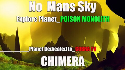 No Mans Sky / CHIMERA / Explore Planet_POISON MONOLITH / Planet Dedication