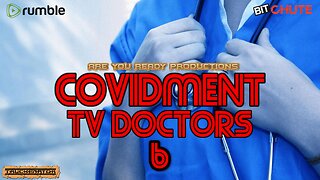 COVIDMENT TV DOCTORS 6