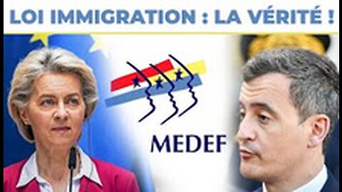 Loi Immigration la folle vérité !