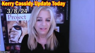 Kerry Cassidy Update Today Mar 8: "BOMBSHELL: Something Big Is Coming"