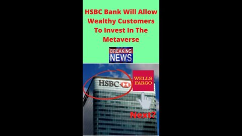HSBC Bank Will Allow Wealthy Customers To Invest In The Metaverse