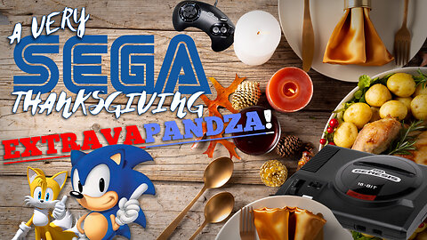 A Very SEGA Thanksgiving ExtravaPandza! (Live Stream Special)