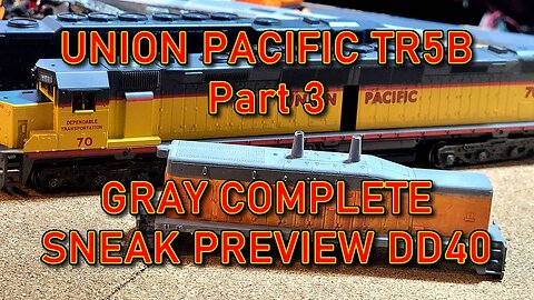 Union Pacific TR5B Build Part 3 DD40 Sneak Peak