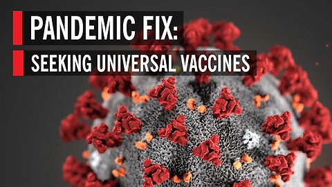 Pandemic Fix: Seeking Universal Vaccines